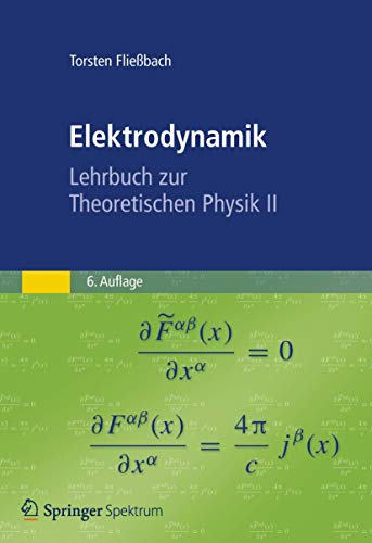 Elektrodynamik: Lehrbuch zur Theoretischen Physik II