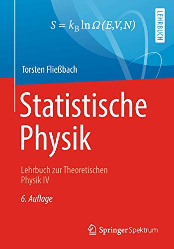 Statistische Physik: Lehrbuch zur Theoretischen Physik IV von Springer Spektrum