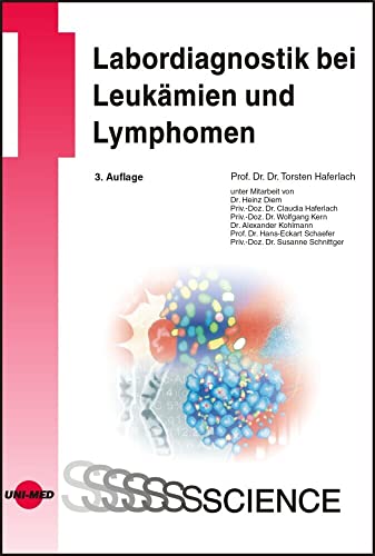 Labordiagnostik bei Leukämien und Lymphomen (UNI-MED Science) von UNI-MED, Bremen