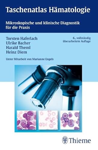 Taschenatlas Hämatologie: Mikroskopische und klinische Diagnostik für die Praxis