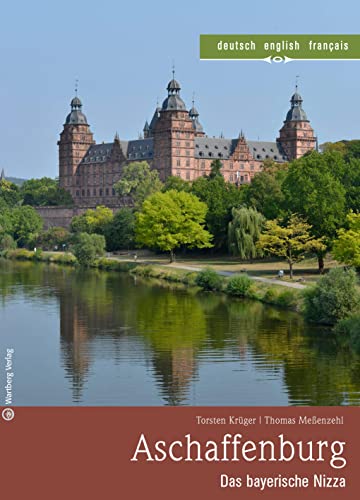 Aschaffenburg - Das bayerische Nizza: Farbbildband