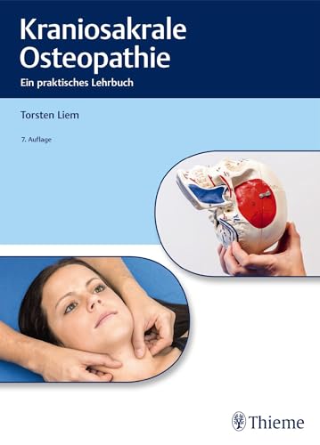 Kraniosakrale Osteopathie: Ein praktisches Lehrbuch von Georg Thieme Verlag