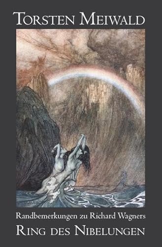 Randbemerkungen zu Richard Wagners "Ring des Nibelungen"