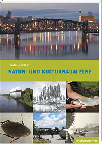 Natur- und Kulturraum Elbe von Mitteldeutscher Verlag