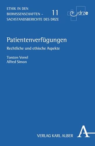 Patientenverfügungen: Rechtliche und ethische Aspekte (Ethik in den Biowissenschaften) von Alber