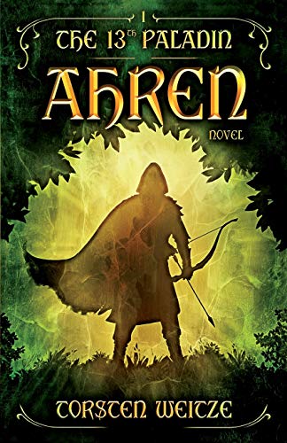 Ahren: The 13th Paladin (Volume I) von Independently Published
