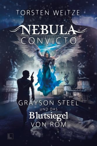 Grayson Steel und das Blutsiegel von Rom: Nebula Convicto - Band 4