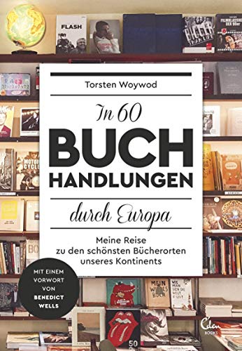In 60 Buchhandlungen durch Europa: Meine Reise zu den schönsten Bücherorten unseres Kontinents von Eden Books