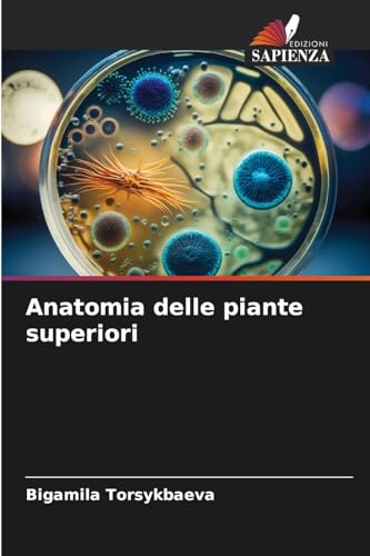 Anatomia delle piante superiori von Edizioni Sapienza