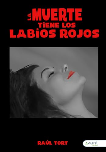 La muerte tiene los labios rojos: El sueño de la razón y otras narraciones von Avant Editorial
