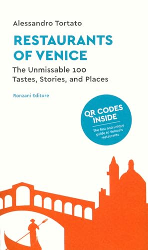 Restaurants of Venice. The unmissable 100. Tastes, stories, and places. Con QR code (Fuori collana) von Ronzani Editore