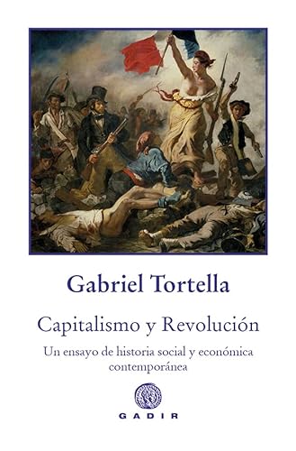 Capitalismo y Revolución: Un ensayo de historia social y económica contemporánea (Ensayo y Biografía) von Gadir Editorial, S.L.