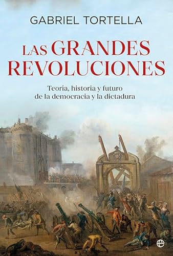 Las grandes revoluciones: Teoría, historia y futuro de la democracia y la dictadura von LA ESFERA DE LOS LIBROS, S.L.