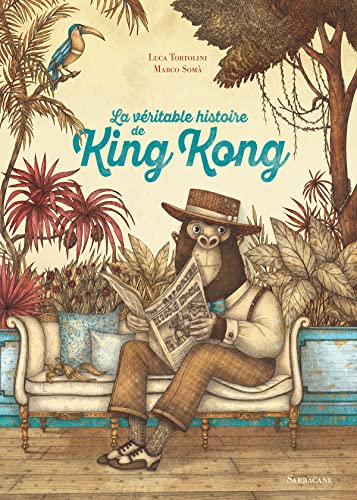 La véritable histoire de King Kong von SARBACANE