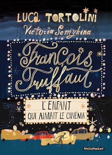 François Truffaut. L'enfant qui aimait le cinéma: L'enfant qui aimait le cinema (Passepartout) von Kite