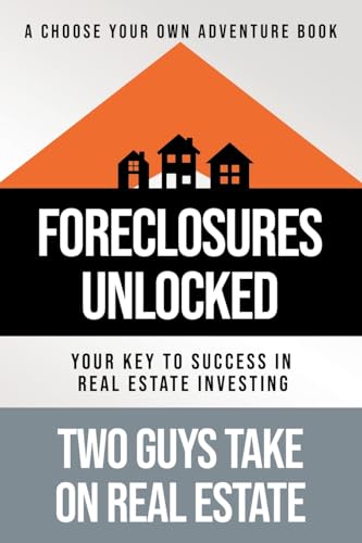 Foreclosures Unlocked: Your Key to Success in Real Estate Investing