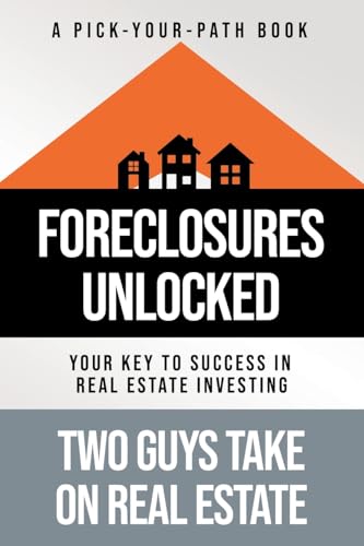 Foreclosures Unlocked: Your Key to Success in Real Estate Investing