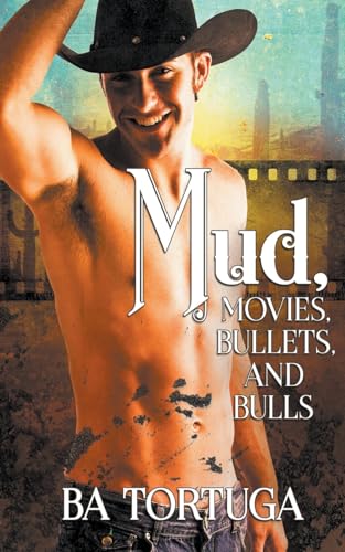 Mud, Movies, Bullets, and Bulls