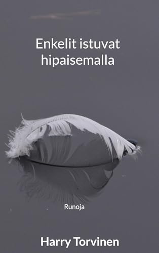 Enkelit istuvat hipaisemalla: Runoja von BoD – Books on Demand – Finnland