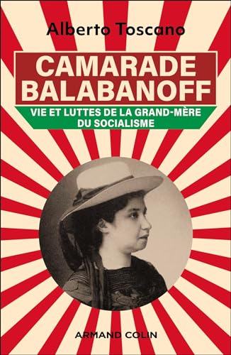 Camarade Balabanoff: Vie et luttes de la grand-mère du socialisme von ARMAND COLIN