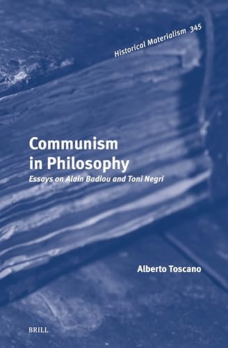 Communism in Philosophy: Essays on Alain Badiou and Toni Negri (Historical Materialism Book) von Brill