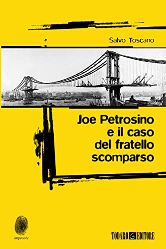 Joe Petrosino e il caso del fratello scomparso (Impronte) von Todaro