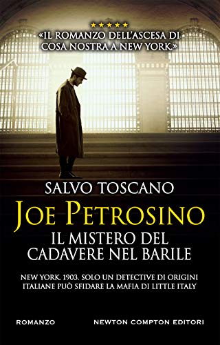 Joe Petrosino. Il mistero del cadavere nel barile (Nuova narrativa Newton, Band 954)