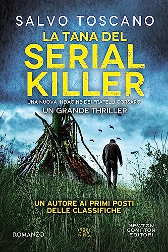 La tana del serial killer. Una nuova indagine dei fratelli Corsaro (King) von Newton Compton Editori