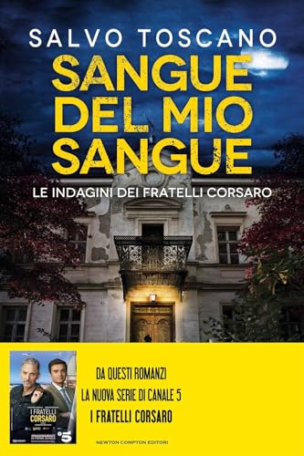 Sangue del mio sangue. Le indagini dei fratelli Corsaro (King, Band 125) von Newton Compton Editori