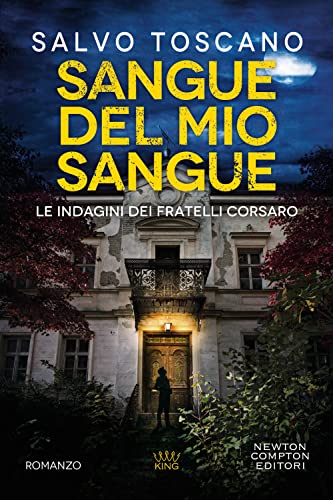 Sangue del mio sangue. Le indagini dei fratelli Corsaro (King, Band 125) von Newton Compton Editori