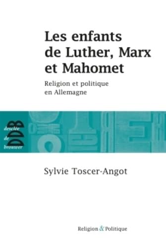 Les enfants de Luther, Marx et Mahomet: Religion et politique en Allemagne von Desclée De Brouwer