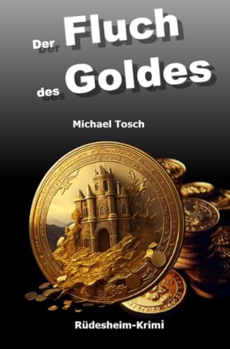 Der Fluch des Goldes: Rüdesheim-Krimi von epubli