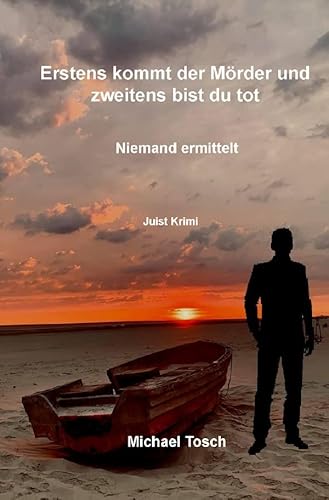 Erstens kommt der Mörder und zweitens bist du tot: Niemand ermittelt Erstens kommt der Mörder und zweitens bist du tot: Niemand ermittelt