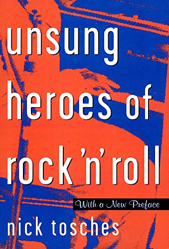 Unsung Heroes Of Rock 'n' Roll: The Birth Of Rock In The Wild Years Before Elvis