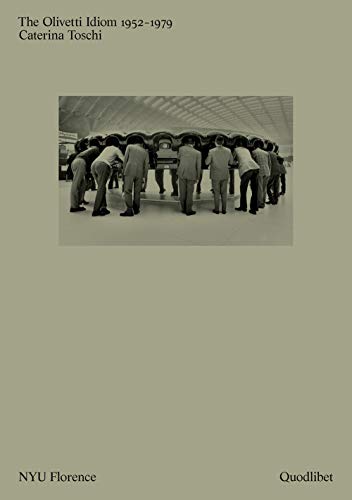 The Olivetti Idiom 1952 - 1979 (Cataloghi di mostre) von Quodlibet