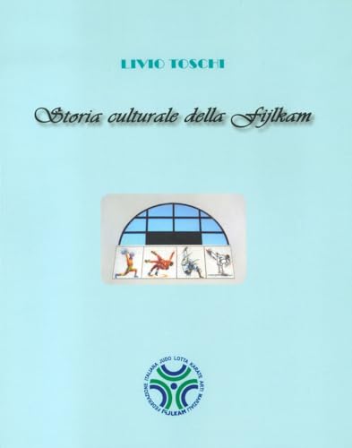 Storia culturale della Fijlkam (De ortibus et occasibus) von Edizioni Efesto