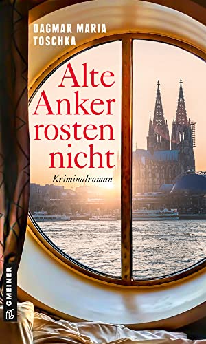 Alte Anker rosten nicht: Kriminalroman (Linda Weißenberg) von Gmeiner Verlag