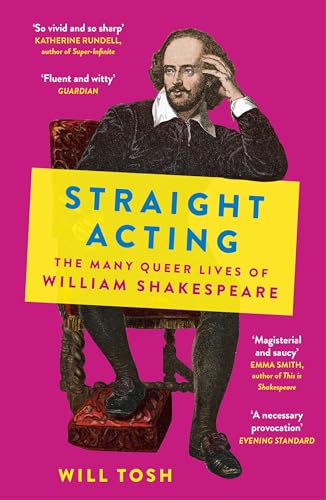 Straight Acting: The Many Queer Lives of William Shakespeare von Sceptre