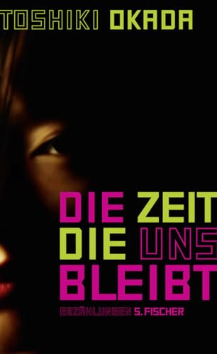 Die Zeit, die uns bleibt: Erzählungen