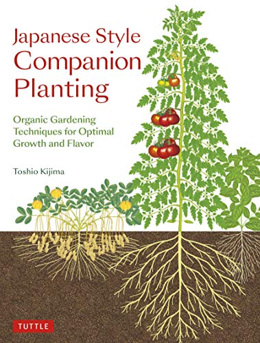 Japanese Style Companion Planting: Organic Gardening Techniques for Optimal Growth and Flavor von Tuttle Publishing