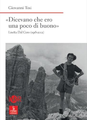 «Dicevano che ero una poco di buono». Lisetta Dal Cero (1918-2002) (Nord est. Nuova serie) von Cierre edizioni