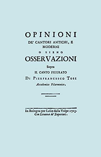 Opinioni de' Cantori Antichi, e Moderni. (Facsimile of 1723 edition).