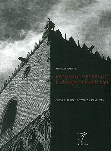 Leggende veneziane e storie di fantasmi. Guida ai luoghi misteriosi di Venezia (Neroargento) von Elzeviro