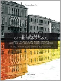 The secrets of the grand canal. Mysteries, anecdotes, and curiosities about the most beautiful boulevardin the world (Oselle) von OSELLE