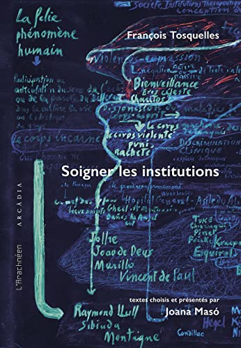 François Tosquelles. Soigner les institutions