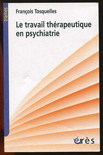 Le travail thérapeutique en psychiatrie