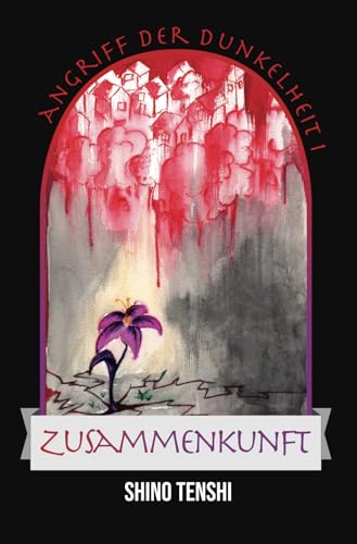 Zusammenkunft (Angriff der Dunkelheit, Band 1) von Living Oils