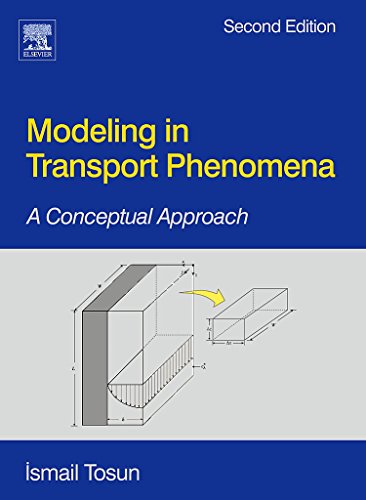 Modeling in Transport Phenomena: A Conceptual Approach, Second Edition von Elsevier