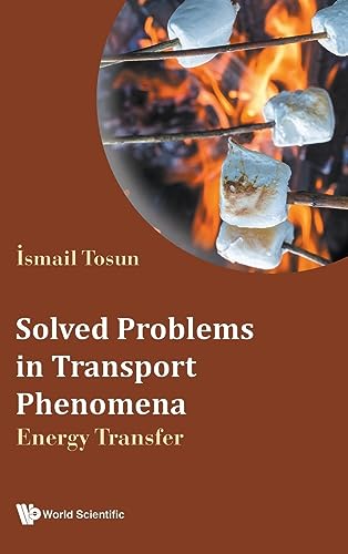 Solved Problems In Transport Phenomena: Energy Transfer