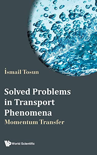 Solved Problems In Transport Phenomena: Momentum Transfer von WSPC
